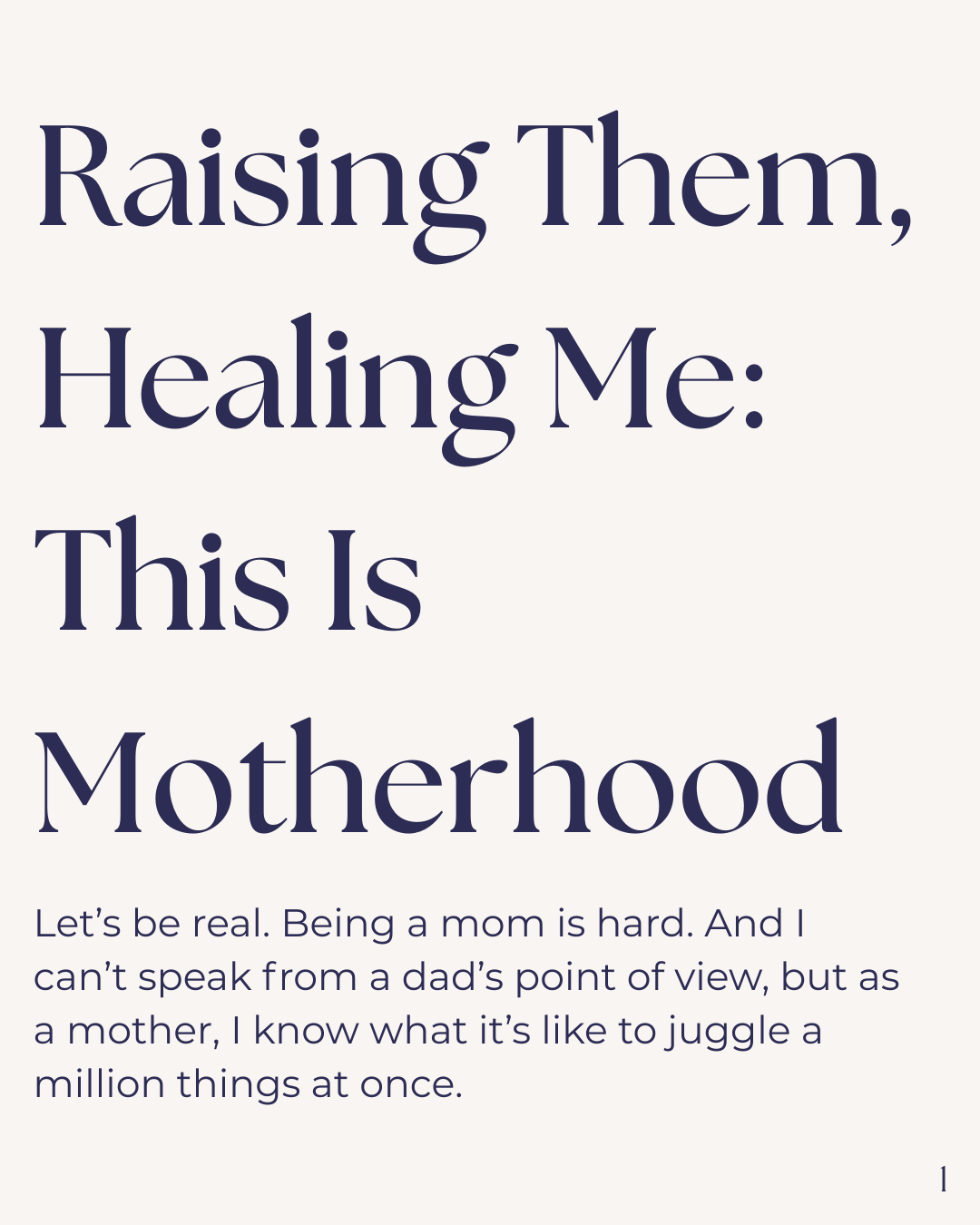 Raising Them, Healing Me: Real Talk on Motherhood, Emotions & Growth