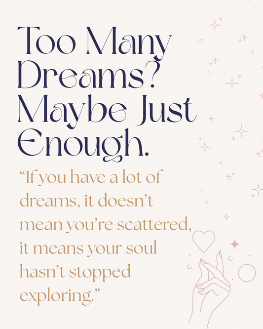 Too Many Dreams? Maybe Just Enough.
